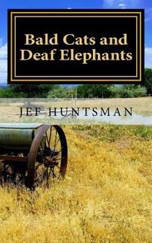 Paperback Bald Cats and Deaf Elephants: A Book of Poetry Book