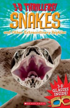 Paperback Snakes and Other Extraordinary Reptiles [With 3-D Glasses] Book