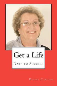 Paperback Get a Life: Dare to Succeed Book