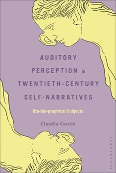 Paperback Auditory Perception in Twentieth-Century Self-Narratives: Oto-Bio-Graphical Subjects Book