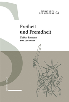 Freiheit Und Fremdheit: Kafkas Romane