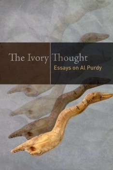 Paperback The Ivory Thought: Essays on Al Purdy Book