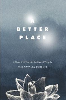Paperback A Better Place: A Memoir of Peace in the Face of Tragedy Book