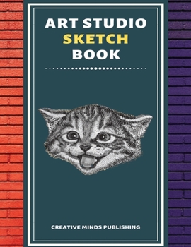 Art Studio Sketch Book: Explore Your Inner Creativity (Personalized Artist Sketchbook for kids/Sketching Pad/Sketchbook Journal, Drawing and Creative ... to Draw) (8.5 x 11 Large Size ,120 Pages )