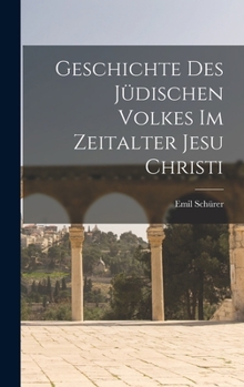 Hardcover Geschichte des Jüdischen Volkes im Zeitalter Jesu Christi [German] Book