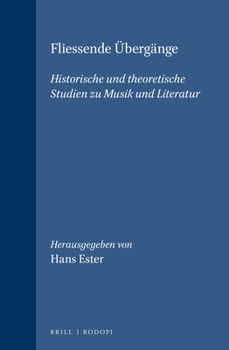 Fliessende Übergänge: Historische Und Theoretische Studien Zu Musik Und Literatur