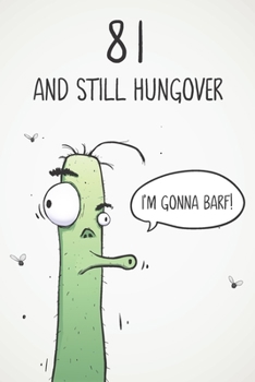 81 & Still Hungover: Funny 81st Birthday 122 Page Diary Journal Notebook Gift For Party Animals, Boozers & Losers