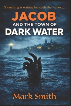 Jacob and the Town of Dark Water