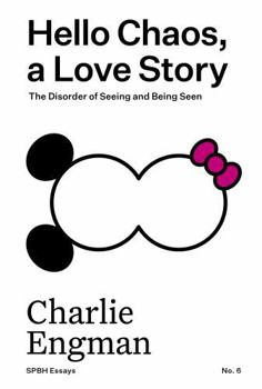 Hardcover Hello Chaos A Love Story: The disorder of Seeing and Being Seen Book