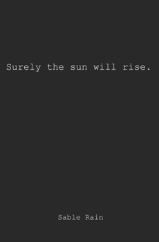 Paperback Surely the sun will rise. Book
