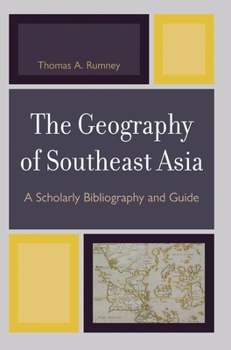 Paperback Geography of Southeast Asia: A Scholarly Bibliography and Guide Book