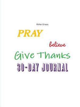 Paperback Pray, Believe, & Give Thanks 30 day Journal Book