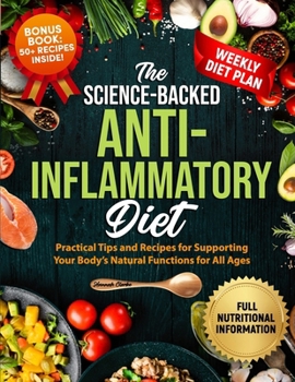 Paperback The Science-Backed Anti-Inflammatory Diet: Practical Tips and Recipes for Supporting Your Body's Natural Functions for All Ages Book