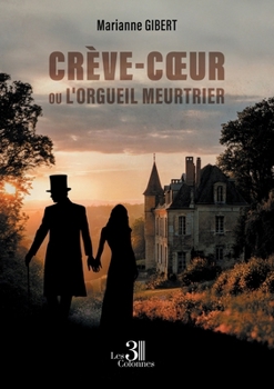 Paperback Crève-coeur: ou L'orgueil meurtrier [French] Book