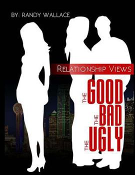 Paperback Relationship Views: : The Good, The Bad, and The Ugly Book