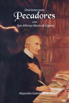Oraciones para Pecadores con San Alfonso María de Ligorio (Spanish Edition)