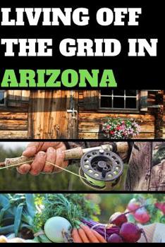 LIVING OFF THE GRID IN ARIZONA: BLANK LINED JOURNAL GIFT