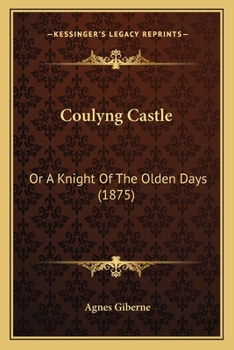 Paperback Coulyng Castle: Or A Knight Of The Olden Days (1875) Book