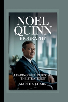 Paperback Noel Quinn: Leading with Purpose: The Strategist Book