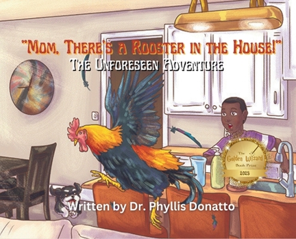 Hardcover "Mom, There's a Rooster in the House!" The Unforeseen Adventure Book