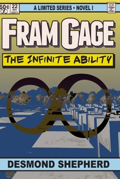 Fram Gage and The Infinite Ability - Book #1 of the Fram Gage