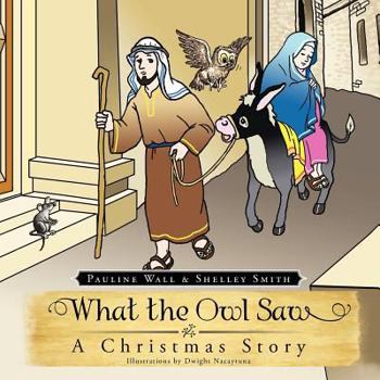 Paperback What the Owl Saw: (A Christmas Story) Book