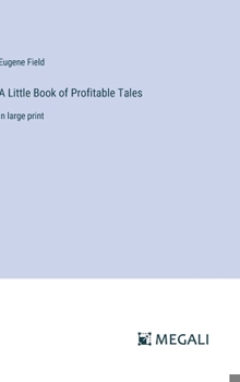 Hardcover A Little Book of Profitable Tales: in large print Book
