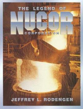 Hardcover The Legend of Nucor Corporation Book