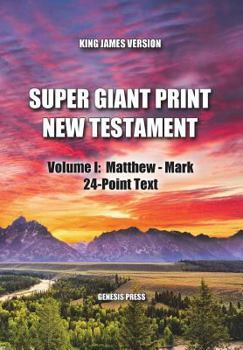 Paperback Super Giant Print New Testament, Volume I: Matthew - Mark, 24-Point Text, KJV: One-Column Format [Large Print] Book