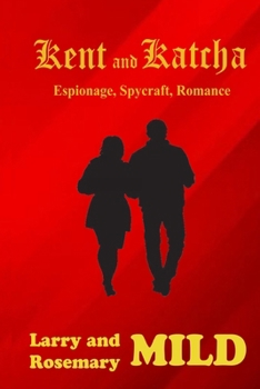 Paperback Kent and Katcha: Espionage, Spycraft, Romance Book