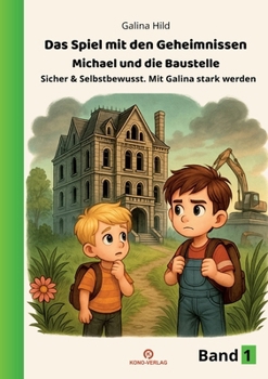 Das Spiel mit den Geheimnissen: Sicher und Selbstbewusst. Mit Galina stark werden (German Edition)