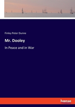 Paperback Mr. Dooley: In Peace and in War Book