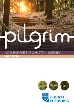 Paperback Pilgrim - The Creeds: A Course for the Christian Journey Book