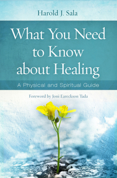 Paperback What You Need to Know about Healing: A Physical and Spiritual Guide Book