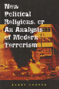 Hardcover New Political Religions, or an Analysis of Modern Terrorism: Volume 1 Book