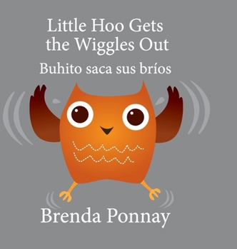 Hardcover Little Hoo Gets the Wiggles Out / Buhito saca sus bríos Book