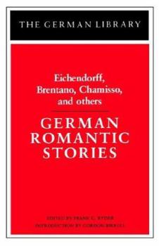 Paperback German Romantic Stories: Eichendorff, Brentano, Chamisso, and Others Book