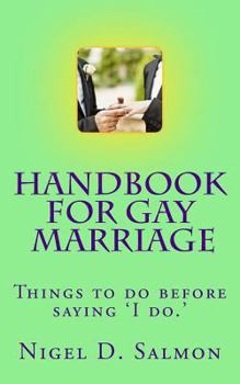Paperback Handbook For Gay Marriage: Things to do before saying 'I do.' Book