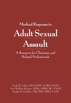 Paperback Medical Response to Adult Sexual Assault: A Resource for Clinical and Related Professionals [With CDROM] Book