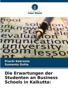 Paperback Die Erwartungen der Studenten an Business Schools in Kalkutta [German] Book