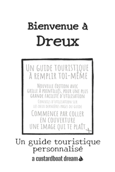 Paperback Bienvenue à Dreux: Un guide touristique personnalisé [French] Book
