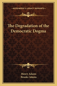 Paperback The Degradation of the Democratic Dogma Book