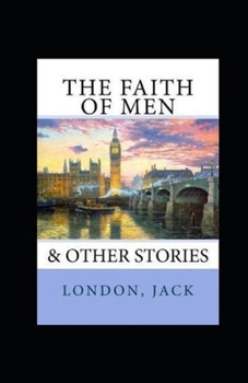 The Faith of Men Annotated