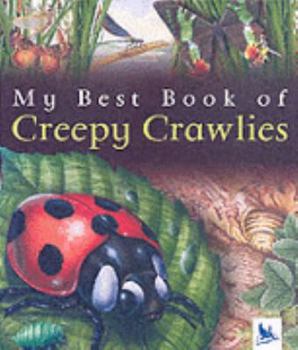 Paperback My Best Book of Creepy Crawlies (My Best Book Of...) Book