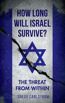 Hardcover How Long Will Israel Survive?: The Threat from Within Book