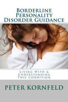 Paperback Borderline Personality Disorder Guidance: Living With & Understanding This Condition Book