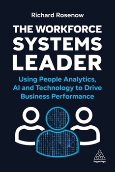 Hardcover The Workforce Systems Leader: Using People Analytics, AI and Technology to Drive Business Performance Book