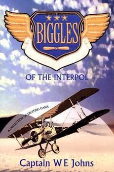 Biggles of the Interpol - Book #58 of the Biggles