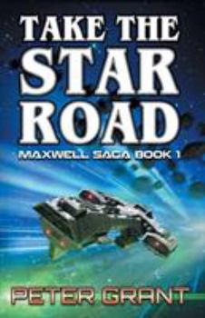 Take the Star Road - Book #1 of the Maxwell Saga