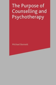 Paperback The Purpose of Counselling and Psychotherapy Book